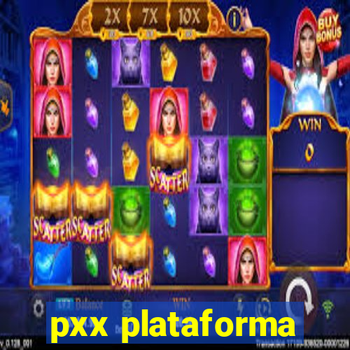 pxx plataforma